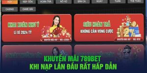 Khuyến mãi 789bet khi nạp lần đầu rất hấp dẫn