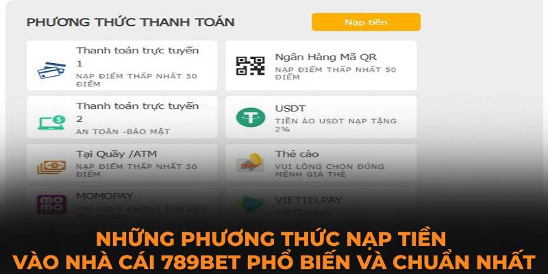 Những phương thức nạp tiền vào nhà cái 789BET phổ biến và chuẩn nhất