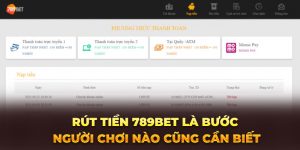 Rút tiền 789bet là bước người chơi nào cũng cần biết