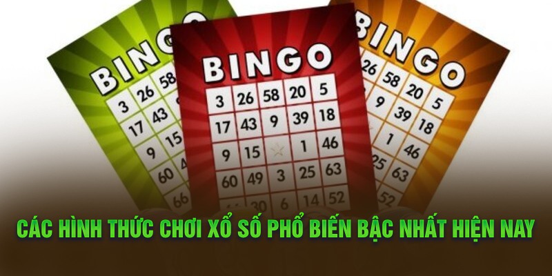 Các hình thức chơi xổ số phổ biến bậc nhất hiện nay