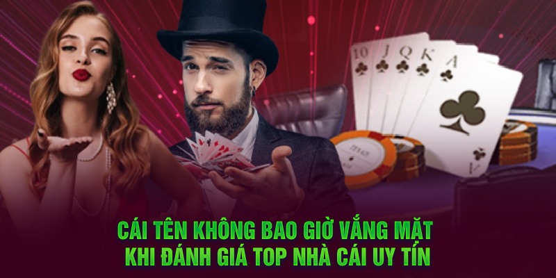 Cái tên không bao giờ vắng mặt khi đánh giá top nhà cái uy tín